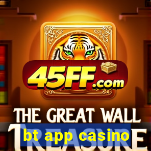 bt app casino